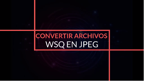 Convertir Archivos WSQ en JPEG